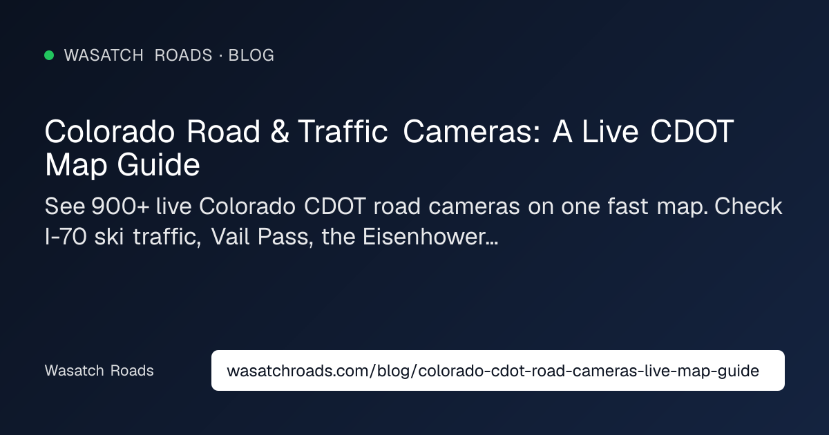 Colorado Road & Traffic Cameras: A Live CDOT Map Guide — Wasatch Roads