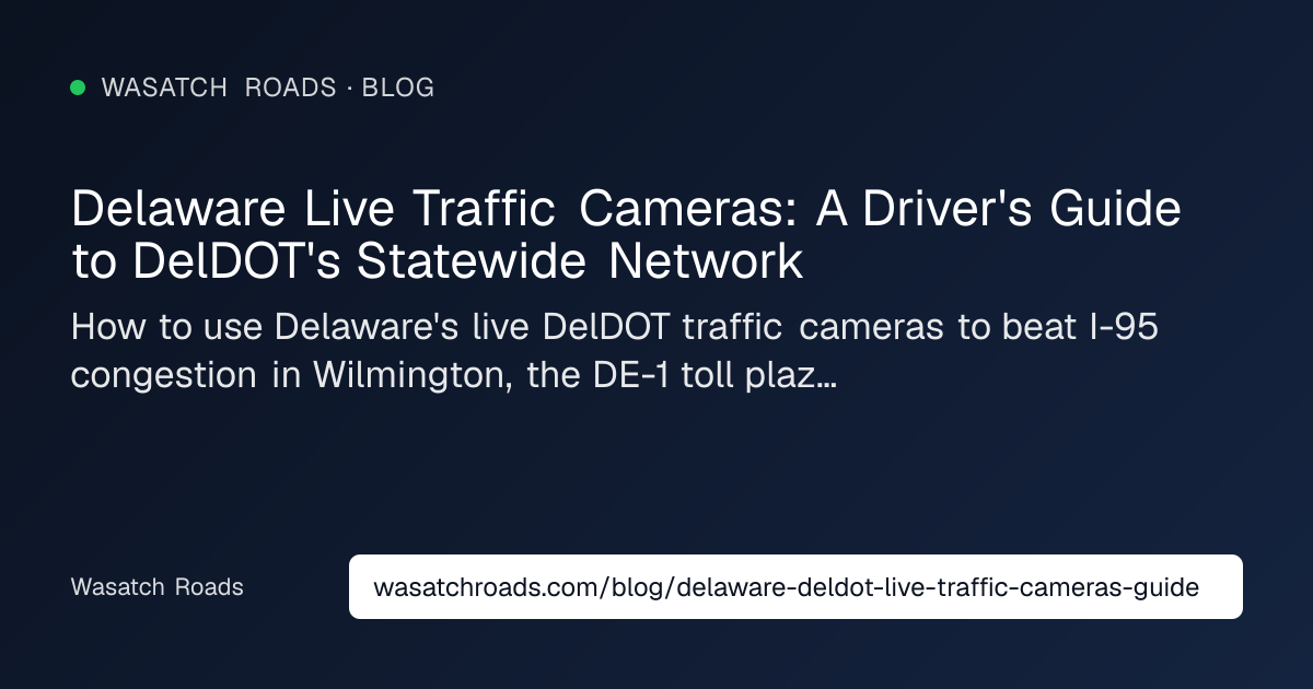 Delaware Live Traffic Cameras: A Driver's Guide to DelDOT's Statewide ...