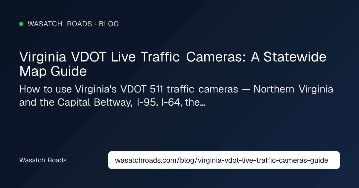 Virginia VDOT Live Traffic Cameras: A Statewide Map Guide — Wasatch Roads